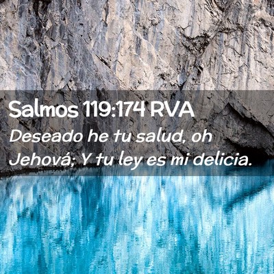 Picture 02 - Salmos 119:174 RVA - Deseado he tu salud, oh Jehová; Y tu ley es mi - Bible Verse Picture