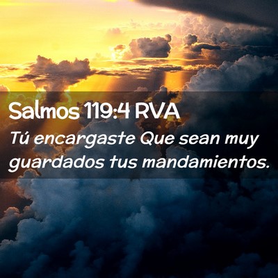 Picture 02 - Salmos 119:4 RVA - Tú encargaste Que sean muy guardados tus - Bible Verse Picture