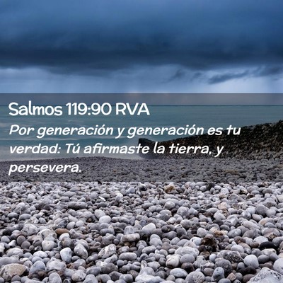 Picture 02 - Salmos 119:90 RVA - Por generación y generación es tu verdad: Tú - Bible Verse Picture