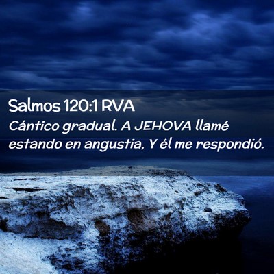 Picture 02 - Salmos 120:1 RVA - Cántico gradual. A JEHOVA llamé estando en - Bible Verse Picture