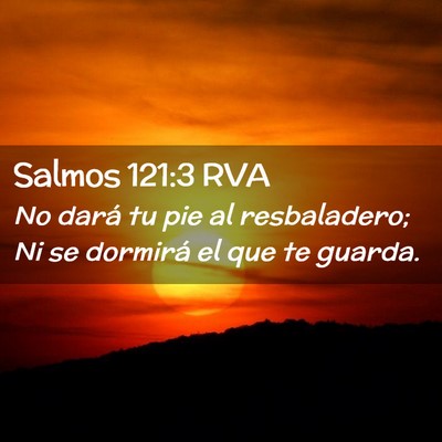 Picture 02 - Salmos 121:3 RVA - No dará tu pie al resbaladero; Ni se dormirá el - Bible Verse Picture