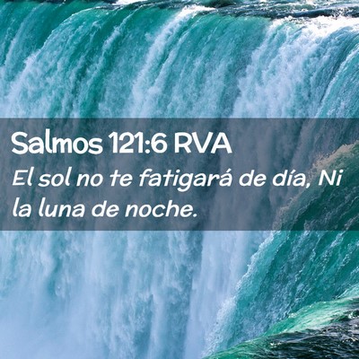 Picture 02 - Salmos 121:6 RVA - El sol no te fatigará de día, Ni la luna de - Bible Verse Picture
