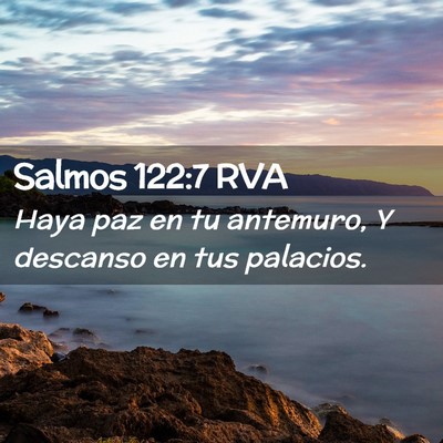 Picture 02 - Salmos 122:7 RVA - Haya paz en tu antemuro, Y descanso en tus - Bible Verse Picture