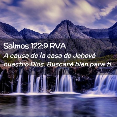 Picture 02 - Salmos 122:9 RVA - A causa de la casa de Jehová nuestro Dios, - Bible Verse Picture