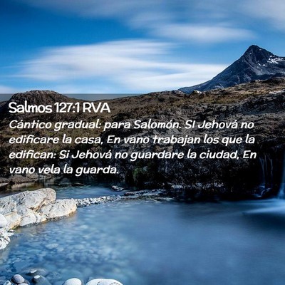 Picture 02 - Salmos 127:1 RVA - Cántico gradual: para Salomón. SI Jehová no - Bible Verse Picture