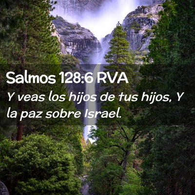 Picture 02 - Salmos 128:6 RVA - Y veas los hijos de tus hijos, Y la paz sobre - Bible Verse Picture
