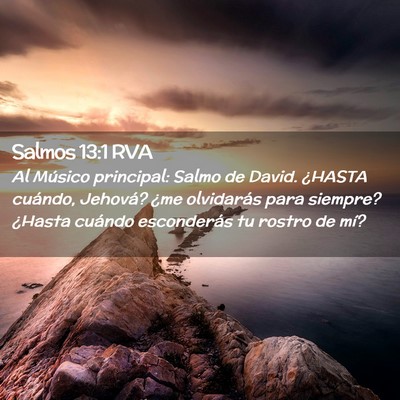 Picture 02 - Salmos 13:1 RVA - Al Músico principal: Salmo de David. ¿HASTA - Bible Verse Picture