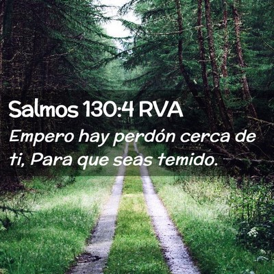 Picture 02 - Salmos 130:4 RVA - Empero hay perdón cerca de ti, Para que seas - Bible Verse Picture