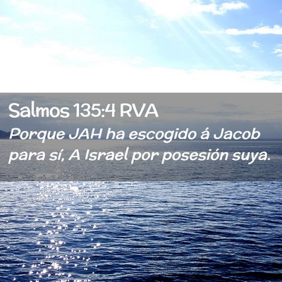 Picture 02 - Salmos 135:4 RVA - Porque JAH ha escogido á Jacob para sí, A - Bible Verse Picture