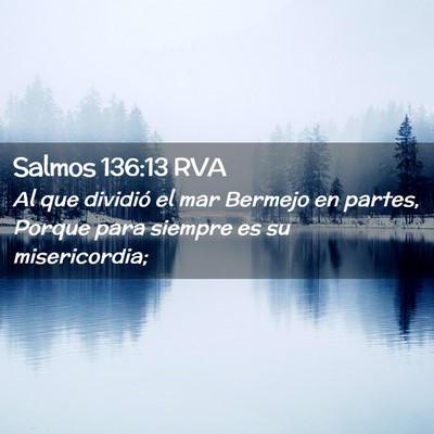 Picture 02 - Salmos 136:13 RVA - Al que dividió el mar Bermejo en partes, Porque - Bible Verse Picture