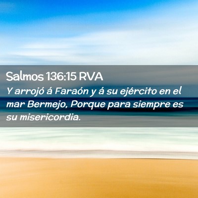 Picture 02 - Salmos 136:15 RVA - Y arrojó á Faraón y á su ejército en el mar - Bible Verse Picture