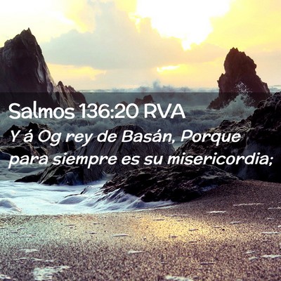 Picture 02 - Salmos 136:20 RVA - Y á Og rey de Basán, Porque para siempre es su - Bible Verse Picture