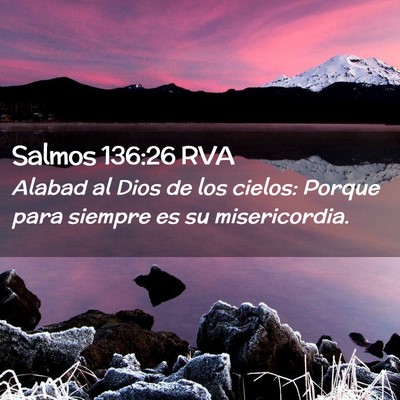 Picture 02 - Salmos 136:26 RVA - Alabad al Dios de los cielos: Porque para siempre - Bible Verse Picture
