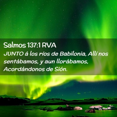 Picture 02 - Salmos 137:1 RVA - JUNTO á los ríos de Babilonia, Allí nos - Bible Verse Picture