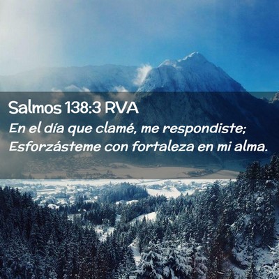Picture 02 - Salmos 138:3 RVA - En el día que clamé, me respondiste; - Bible Verse Picture