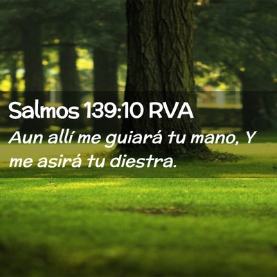 Picture 02 - Salmos 139:10 RVA - Aun allí me guiará tu mano, Y me asirá tu - Bible Verse Picture