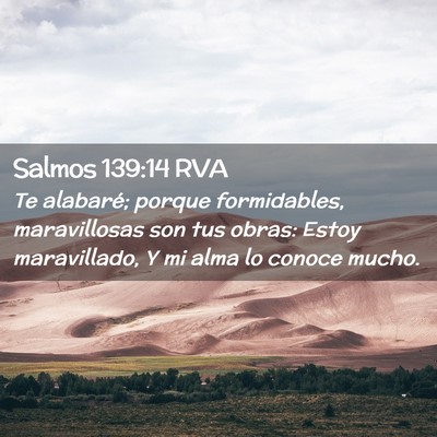 Picture 02 - Salmos 139:14 RVA - Te alabaré; porque formidables, maravillosas son - Bible Verse Picture