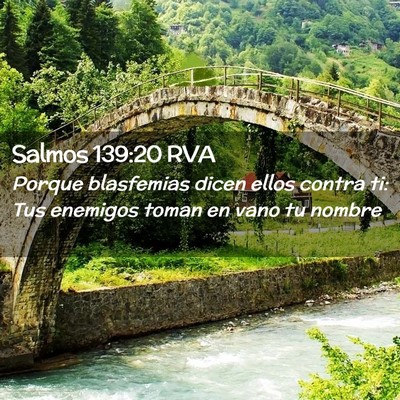 Picture 02 - Salmos 139:20 RVA - Porque blasfemias dicen ellos contra ti: Tus - Bible Verse Picture