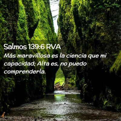 Picture 02 - Salmos 139:6 RVA - Más maravillosa es la ciencia que mi capacidad; - Bible Verse Picture