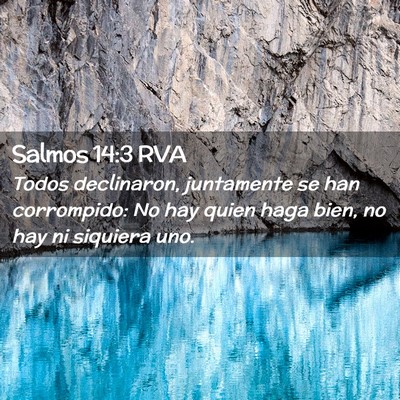 Picture 02 - Salmos 14:3 RVA - Todos declinaron, juntamente se han corrompido: - Bible Verse Picture