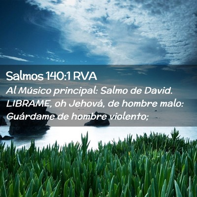 Picture 02 - Salmos 140:1 RVA - Al Músico principal: Salmo de David. LIBRAME, oh - Bible Verse Picture