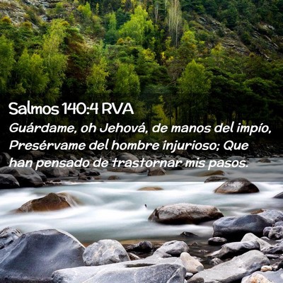 Picture 02 - Salmos 140:4 RVA - Guárdame, oh Jehová, de manos del impío, - Bible Verse Picture
