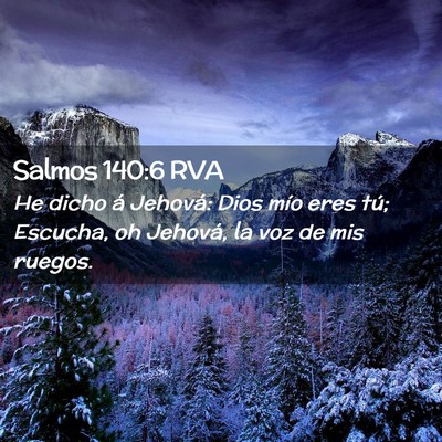 Picture 02 - Salmos 140:6 RVA - He dicho á Jehová: Dios mío eres tú; Escucha, - Bible Verse Picture