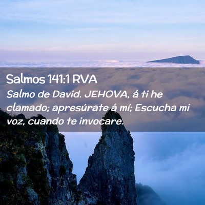 Picture 02 - Salmos 141:1 RVA - Salmo de David. JEHOVA, á ti he clamado; - Bible Verse Picture