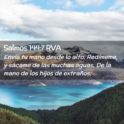 Picture 02 - Salmos 144:7 RVA - Envía tu mano desde lo alto; Redímeme, y - Bible Verse Picture