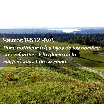 Picture 02 - Salmos 145:12 RVA - Para notificar á los hijos de los hombre sus - Bible Verse Picture