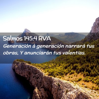 Picture 02 - Salmos 145:4 RVA - Generación á generación narrará tus obras, Y - Bible Verse Picture