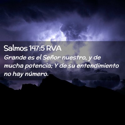 Picture 02 - Salmos 147:5 RVA - Grande es el Señor nuestro, y de mucha potencia; - Bible Verse Picture
