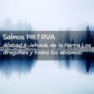 Picture 02 - Salmos 148:7 RVA - Alabad á Jehová, de la tierra Los dragones y - Bible Verse Picture