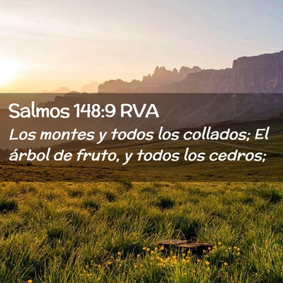 Picture 02 - Salmos 148:9 RVA - Los montes y todos los collados; El árbol de - Bible Verse Picture
