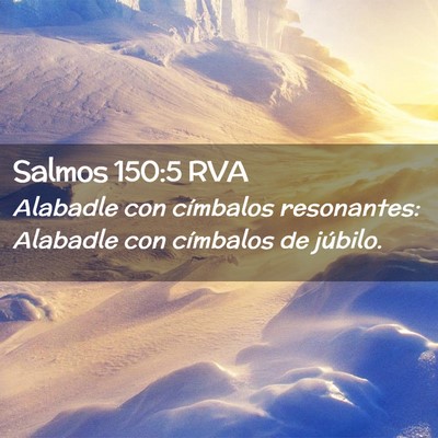 Picture 02 - Salmos 150:5 RVA - Alabadle con címbalos resonantes: Alabadle con - Bible Verse Picture