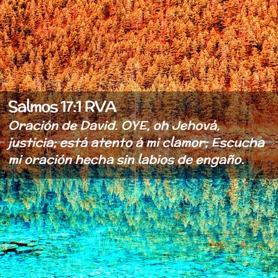 Picture 02 - Salmos 17:1 RVA - Oración de David. OYE, oh Jehová, justicia; - Bible Verse Picture