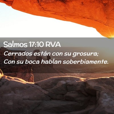 Picture 02 - Salmos 17:10 RVA - Cerrados están con su grosura; Con su boca - Bible Verse Picture