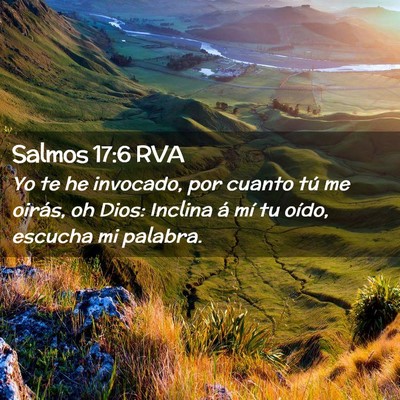 Picture 02 - Salmos 17:6 RVA - Yo te he invocado, por cuanto tú me oirás, oh - Bible Verse Picture