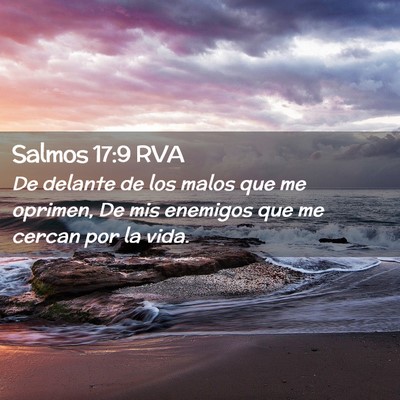 Picture 02 - Salmos 17:9 RVA - De delante de los malos que me oprimen, De mis - Bible Verse Picture