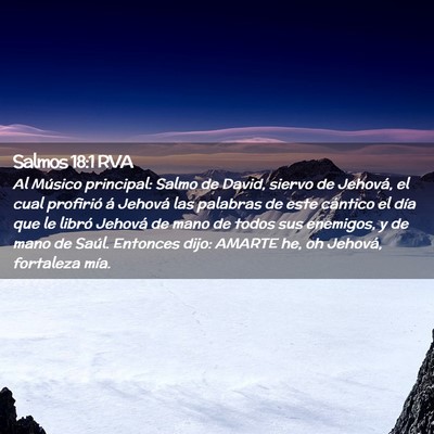 Picture 02 - Salmos 18:1 RVA - Al Músico principal: Salmo de David, siervo de - Bible Verse Picture
