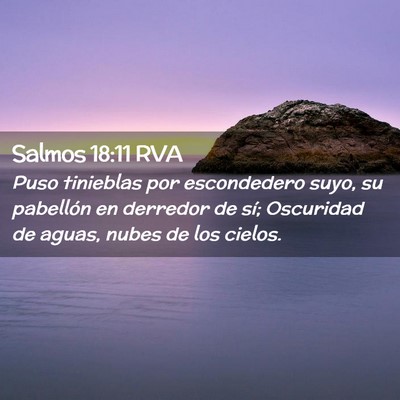 Picture 02 - Salmos 18:11 RVA - Puso tinieblas por escondedero suyo, su pabellón - Bible Verse Picture