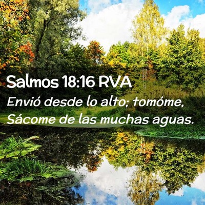Picture 02 - Salmos 18:16 RVA - Envió desde lo alto; tomóme, Sácome de las - Bible Verse Picture