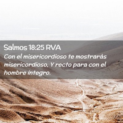 Picture 02 - Salmos 18:25 RVA - Con el misericordioso te mostrarás - Bible Verse Picture