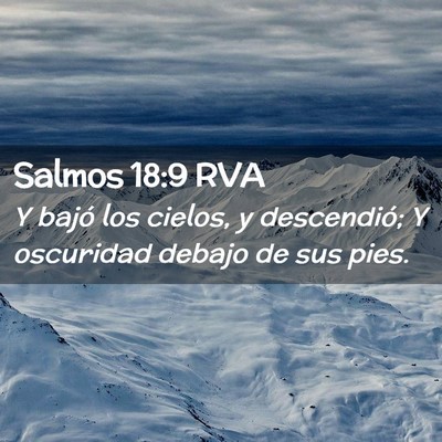 Picture 02 - Salmos 18:9 RVA - Y bajó los cielos, y descendió; Y oscuridad - Bible Verse Picture