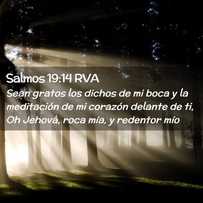 Picture 02 - Salmos 19:14 RVA - Sean gratos los dichos de mi boca y la - Bible Verse Picture