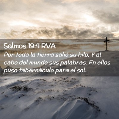 Picture 02 - Salmos 19:4 RVA - Por toda la tierra salió su hilo, Y al cabo del - Bible Verse Picture