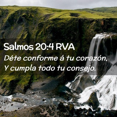Picture 02 - Salmos 20:4 RVA - Déte conforme á tu corazón, Y cumpla todo tu - Bible Verse Picture