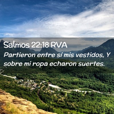 Picture 02 - Salmos 22:18 RVA - Partieron entre sí mis vestidos, Y sobre mi ropa - Bible Verse Picture