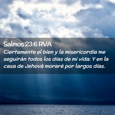 Picture 02 - Salmos 23:6 RVA - Ciertamente el bien y la misericordia me - Bible Verse Picture