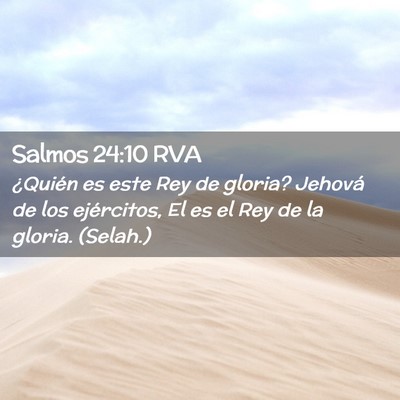 Picture 02 - Salmos 24:10 RVA - ¿Quién es este Rey de gloria? Jehová de los - Bible Verse Picture